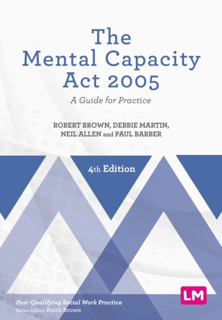 The Mental Capacity Act 2005 : A Guide for Practice, Paperback / softback Book