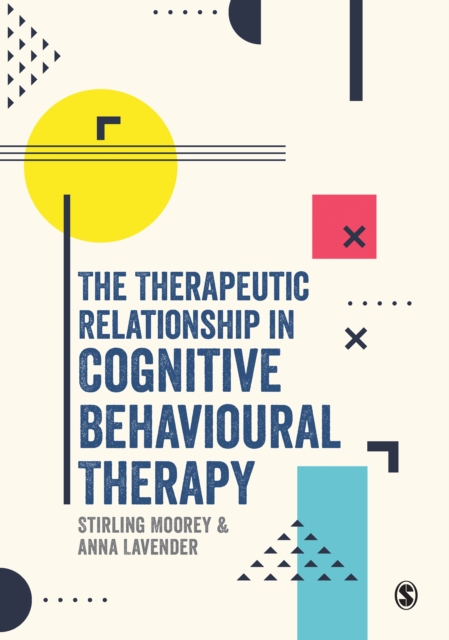 The Therapeutic Relationship in Cognitive Behavioural Therapy, PDF eBook