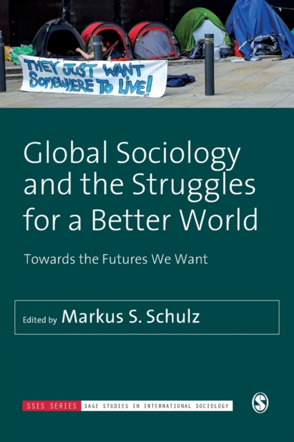 Global Sociology and the Struggles for a Better World : Towards the Futures We Want, Paperback / softback Book