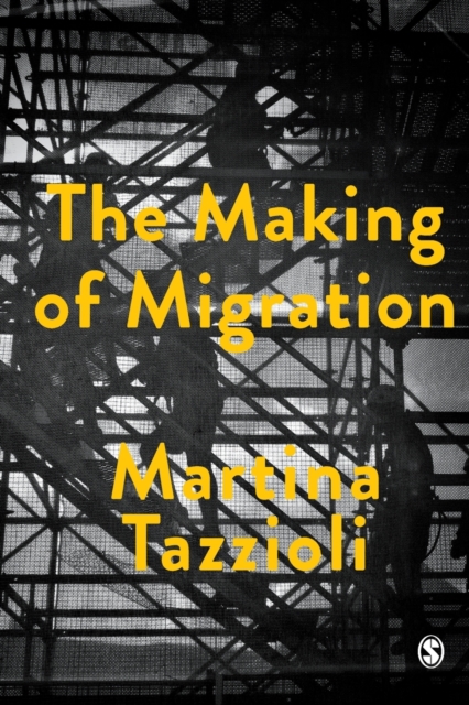 The Making of Migration : The Biopolitics of Mobility at Europe’s Borders, Paperback / softback Book