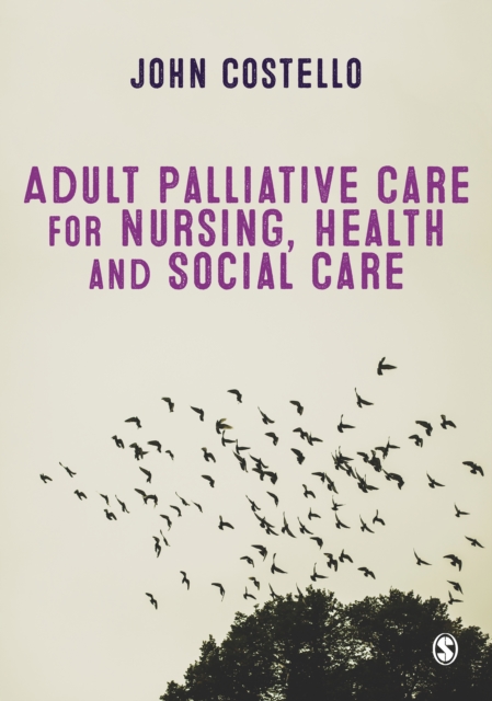 Adult Palliative Care for Nursing, Health and Social Care, PDF eBook