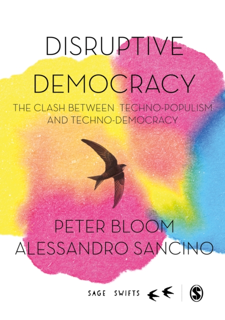 Disruptive Democracy : The Clash Between Techno-Populism and Techno-Democracy, PDF eBook
