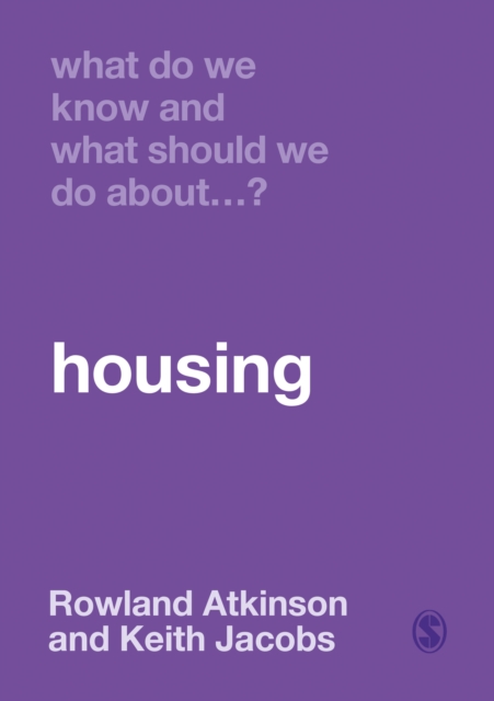 What Do We Know and What Should We Do About Housing?, Hardback Book