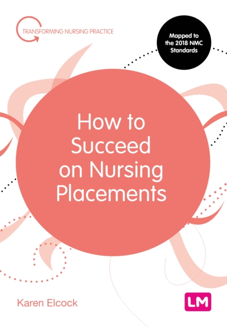 How to Succeed on Nursing Placements, Paperback / softback Book
