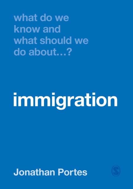 What Do We Know and What Should We Do About Immigration?, PDF eBook