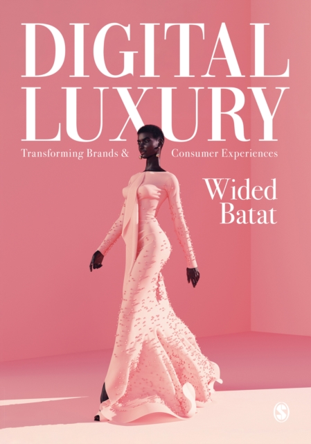 Digital Luxury : Transforming Brands and Consumer Experiences, PDF eBook