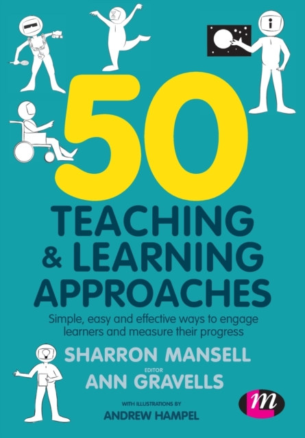 50 Teaching and Learning Approaches : Simple, easy and effective ways to engage learners and measure their progress, Paperback / softback Book