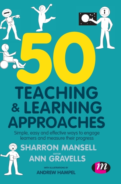 50 Teaching and Learning Approaches : Simple, easy and effective ways to engage learners and measure their progress, Hardback Book