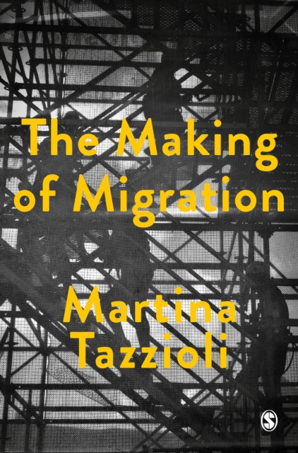 The Making of Migration : The Biopolitics of Mobility at Europe’s Borders, PDF eBook
