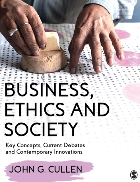 Business, Ethics and Society : Key Concepts, Current Debates and Contemporary Innovations, Paperback / softback Book