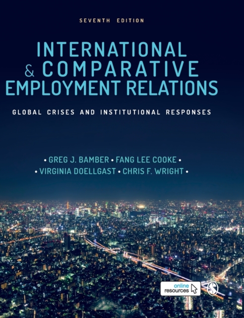 International and Comparative Employment Relations : Global Crises and Institutional Responses, Hardback Book