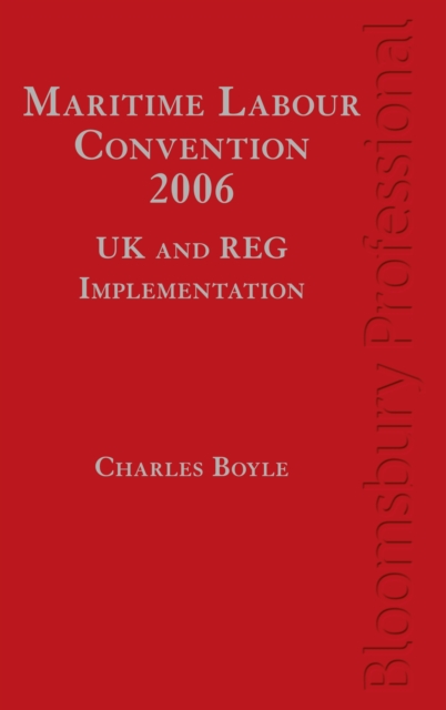 Maritime Labour Convention, 2006 - UK and REG Implementation, PDF eBook
