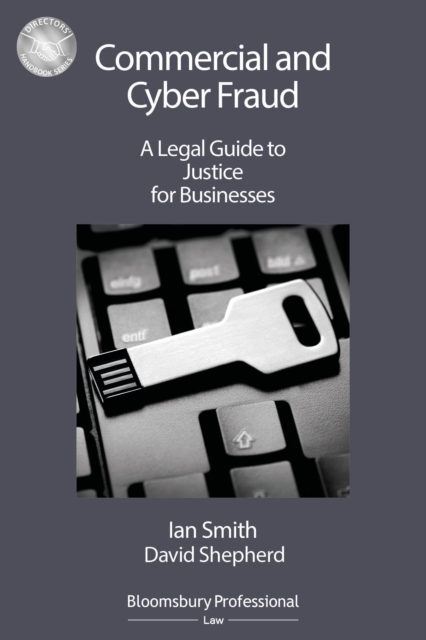 Commercial and Cyber Fraud: A Legal Guide to Justice for Businesses, Paperback / softback Book