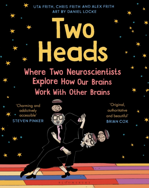 Two Heads : Where Two Neuroscientists Explore How Our Brains Work with Other Brains, Paperback / softback Book