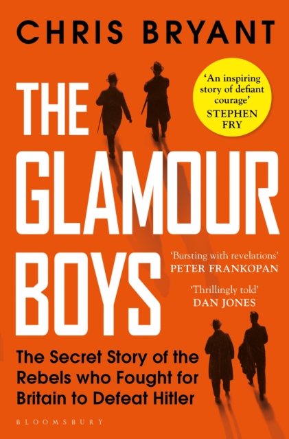 The Glamour Boys : The Secret Story of the Rebels who Fought for Britain to Defeat Hitler, EPUB eBook