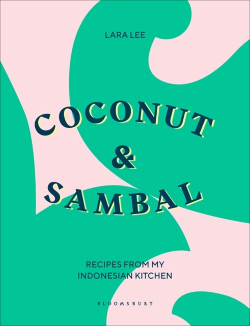 Coconut & Sambal : Recipes from My Indonesian Kitchen, EPUB eBook