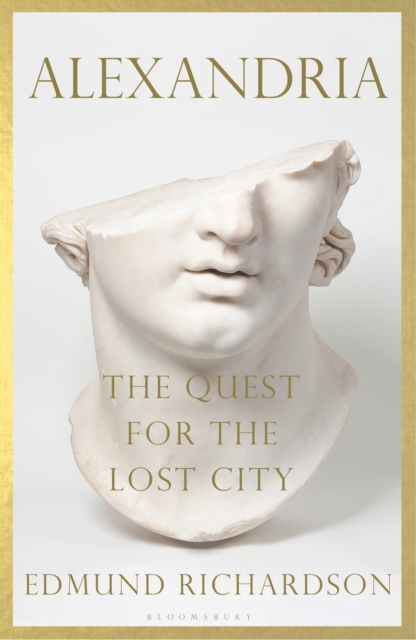 Alexandria : The Quest for the Lost City, Hardback Book