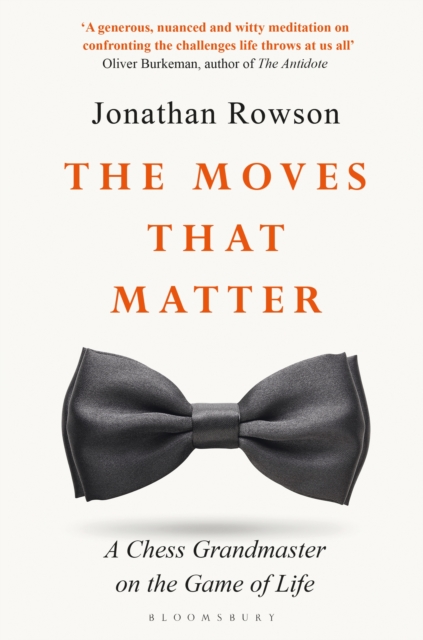 The Moves that Matter : A Chess Grandmaster on the Game of Life, EPUB eBook