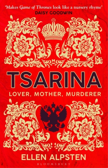 Tsarina : 'Makes Game of Thrones look like a nursery rhyme' - Daisy Goodwin, Paperback / softback Book