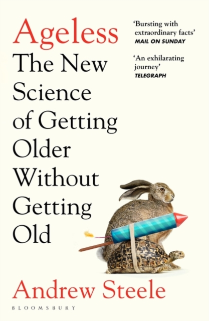 Ageless : The New Science of Getting Older Without Getting Old, Paperback / softback Book