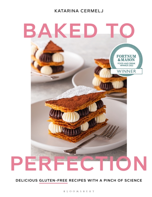Baked to Perfection : Winner of the Fortnum & Mason Food and Drink Awards 2022, EPUB eBook