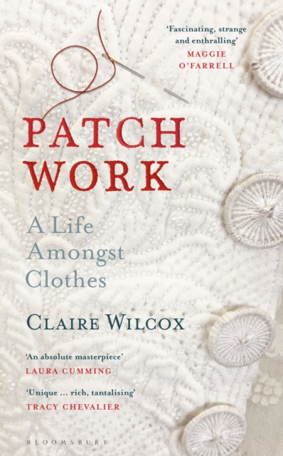 Patch Work : A Life Amongst Clothes, Hardback Book