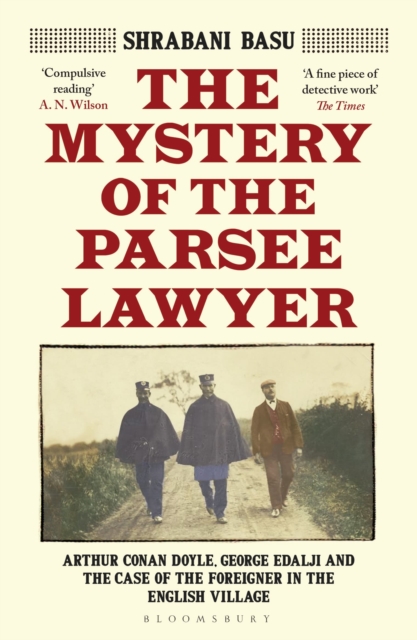 The Mystery of the Parsee Lawyer : Arthur Conan Doyle, George Edalji and the Case of the Foreigner in the English Village, Paperback / softback Book