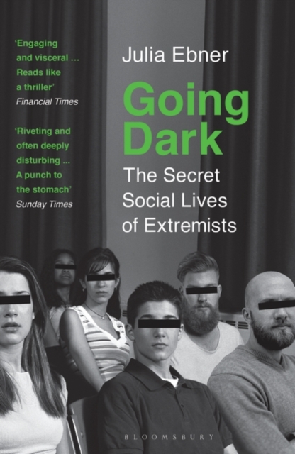 Going Dark : The Secret Social Lives of Extremists, Paperback / softback Book