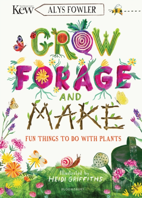 KEW: Grow, Forage and Make : Fun things to do with plants, Paperback / softback Book