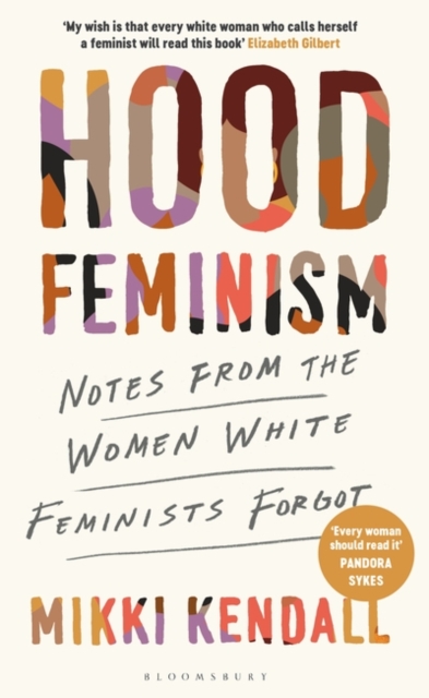 Hood Feminism : Notes from the Women White Feminists Forgot, Hardback Book