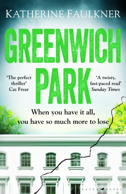 Greenwich Park : A twisty, compulsive debut thriller about friendships, lies and the secrets we keep to protect ourselves, Paperback / softback Book