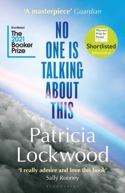 No One Is Talking About This : Shortlisted for the Booker Prize 2021 and the Women’s Prize for Fiction 2021, Hardback Book