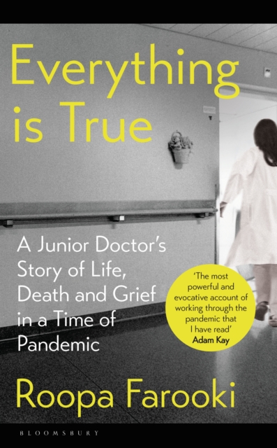 Everything is True : A Junior Doctor's Story of Life, Death and Grief in a Time of Pandemic, EPUB eBook