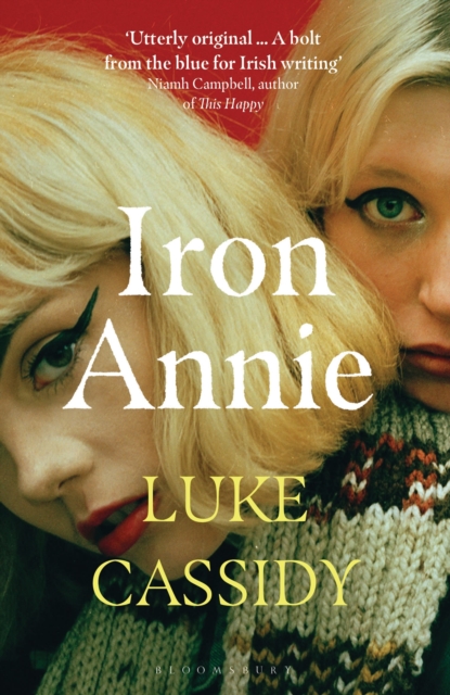 Iron Annie : SHORTLISTED FOR THE DESMOND ELLIOTt PRIZE 2022, Paperback / softback Book