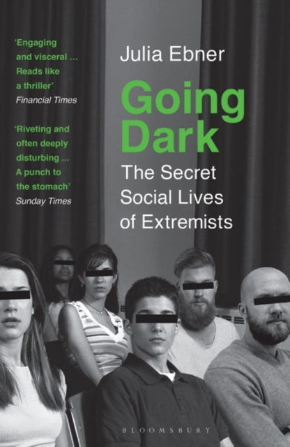 Going Dark : The Secret Social Lives of Extremists, PDF eBook