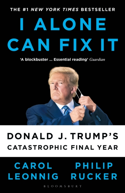 I Alone Can Fix It : Donald J. Trump's Catastrophic Final Year, PDF eBook