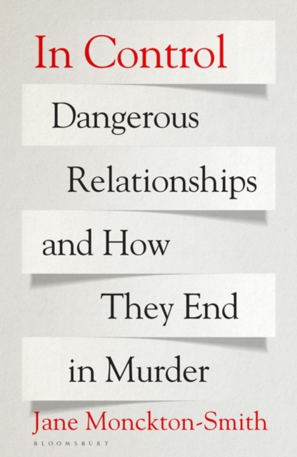 In Control : Dangerous Relationships and How They End in Murder, PDF eBook
