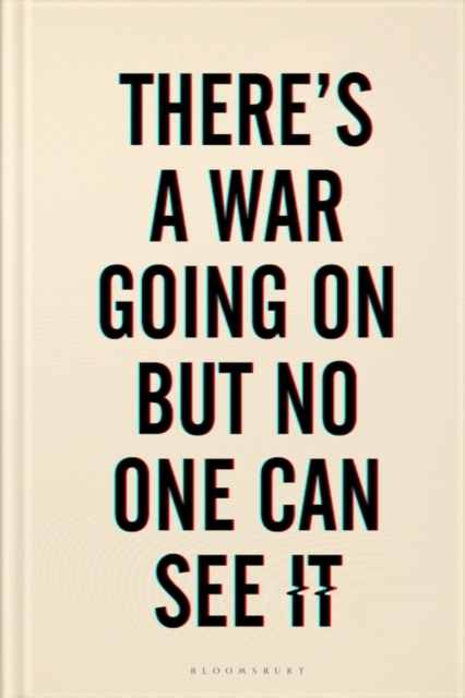 There's a War Going On But No One Can See It, PDF eBook
