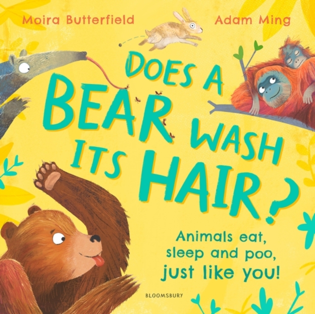 Does a Bear Wash its Hair? : Animals eat, sleep and poo, just like you!, Hardback Book