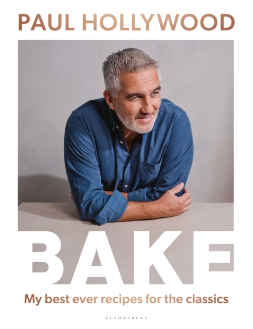 Bake : My Best Ever Recipes for the Classics, Hardback Book
