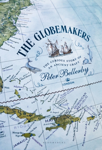 The Globemakers : The Curious Story of an Ancient Craft, PDF eBook