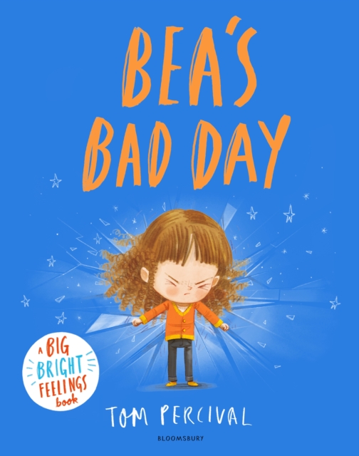 Bea's Bad Day : A Big Bright Feelings Book, Paperback / softback Book