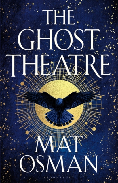 The Ghost Theatre : Utterly transporting historical fiction, Elizabethan London as you've never seen it, Hardback Book