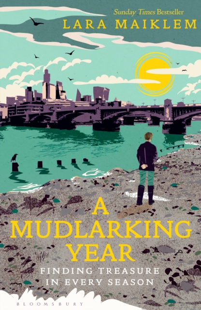 A Mudlarking Year : Finding Treasure in Every Season, Hardback Book