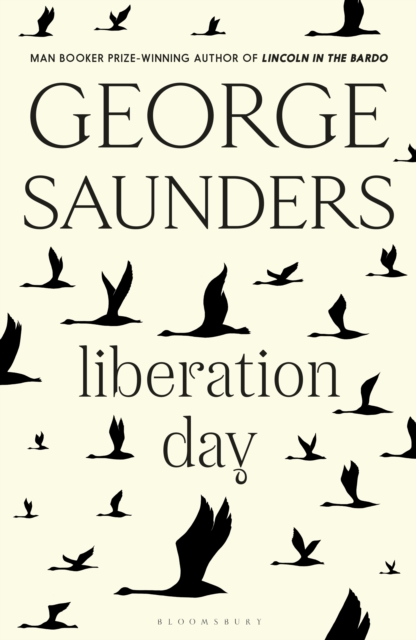 Liberation Day : From ‘the World’s Best Short Story Writer’ (the Telegraph) and Winner of the Man Booker Prize, PDF eBook