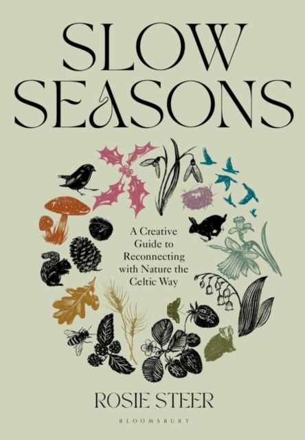 Slow Seasons : A Creative Guide to Reconnecting with Nature the Celtic Way, Hardback Book