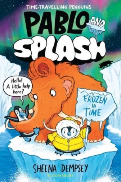 Pablo and Splash: Frozen in Time : The hilarious kids' graphic novel series about time-travelling penguins, Paperback / softback Book