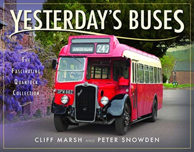 Yesterday's Buses : The Fascinating Quantock Collection, Hardback Book