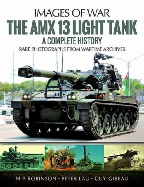 The Amx 13 Light Tank : A Complete History, Paperback / softback Book