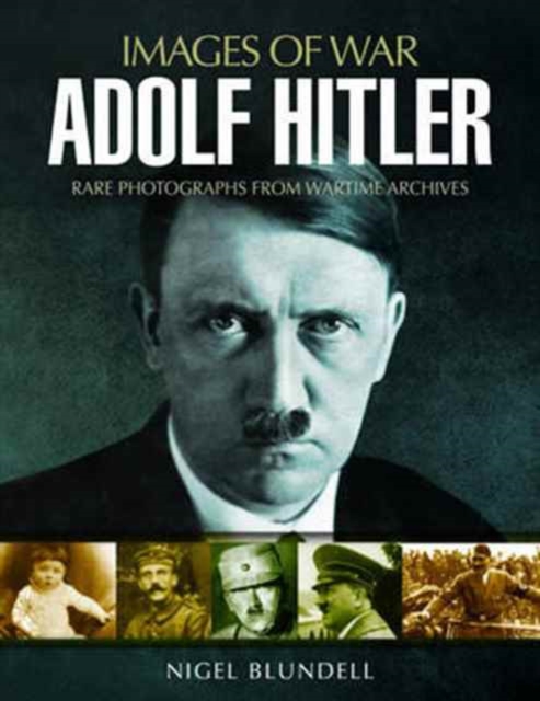 Adolf Hitler : Images of War, Paperback / softback Book
